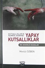 Kutsallıkların Ölümcül Sıçrayışı: Yapay Kutsallıklar