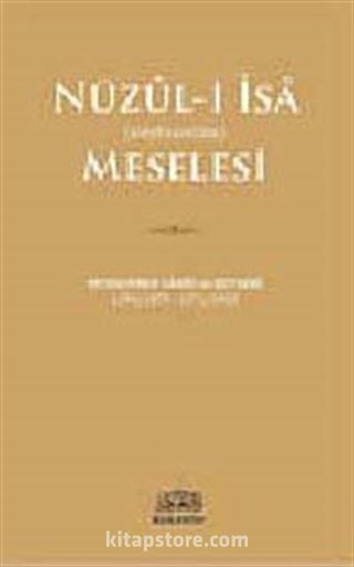 Nüzul-i İsa (aleyhisselam) Meselesi