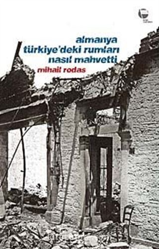 Almanya Türkiye'deki Rumları Nasıl Mahvetti