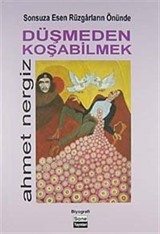 Sonsuza Esen Rüzgarların Önünde Düşmeden Koşabilmek