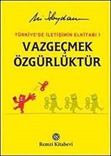 Vazgeçmek Özgürlüktür