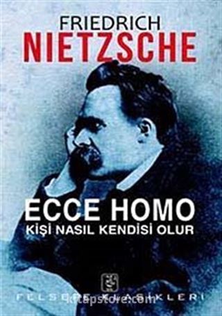 Ecce Homo Kişi Nasıl Kendisi Olur