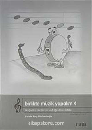 Birlikte Müzik Yapalım 4 / İlköğretim 4. Sınıf Öğretmen Kitabı