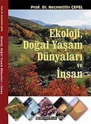 Ekoloji, Doğal Yaşam Dünyaları ve İnsan