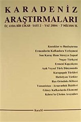 Karadeniz Araştırmaları Sayı:2 Yaz 2004