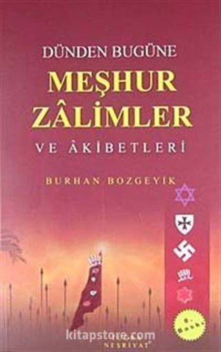 Dünden Bugüne Meşhur Zalimler ve Akıbetleri