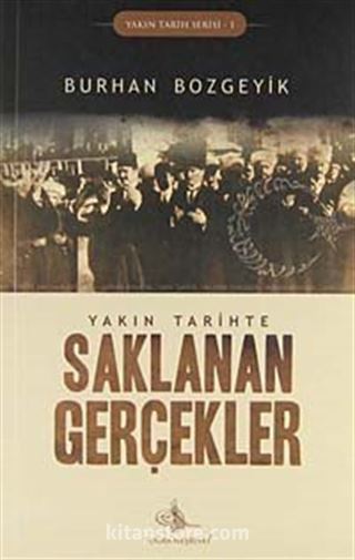 Yakın Tarihte Saklanan Gerçekler