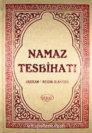 Namaz Tesbihatı (Ashab-ı Bedir İlaveli) (Kitap Boy) (Kod:1002)