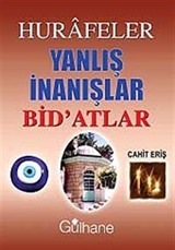 Hurafeler Yanlış İnanışlar Bid'atlar