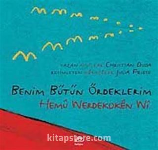 Benim Bütün Ördeklerim / Hemu Werdekoken Wi