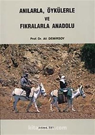 Anılarla, Öykülerle ve Fıkralarla Anadolu