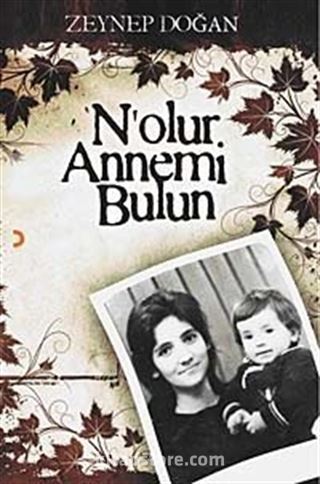 N'olur Annemi Bulun