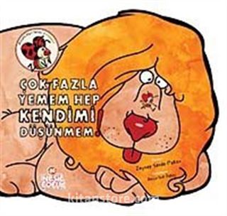 Çok Fazla Yemem Hep Kendimi Düşünmem / Meraklı Uğur Serisi