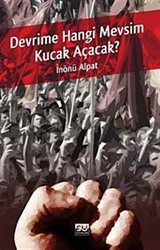 Devrime Hangi Mevsim Kucak Açacak?