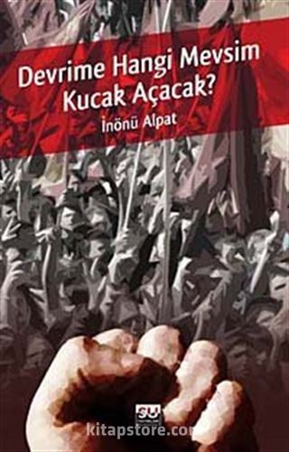 Devrime Hangi Mevsim Kucak Açacak?