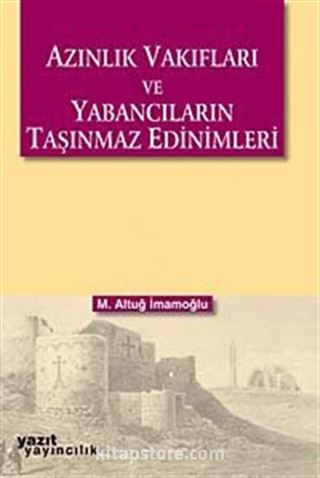 Azınlık Vakıfları ve Yabancıların Taşınmaz Edinimleri