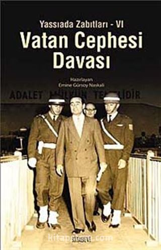 Vatan Cephesi Davası / Yassıada Zabıtları VI