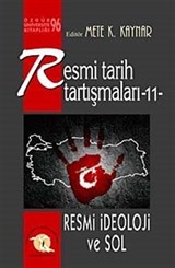 Resmi Tarih Tartışmaları 11 / Resmi İdeoloji ve Sol