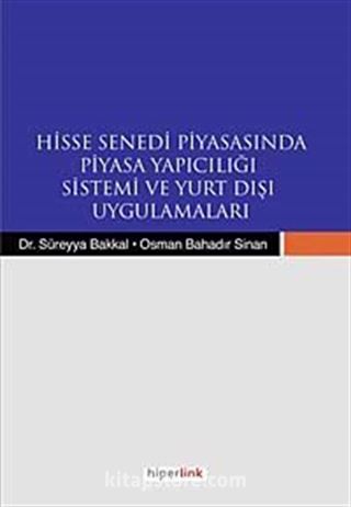 Hisse Senedi Piyasasında Piyasa Yapıcılığı Sistemi ve Yurt Dışı Uygulamaları