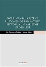 2008 Finansal Krizi ve Bu Dönemde Bankacılık Sektörünün Kar Etme Nedenleri