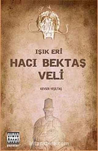 Işık Eri Hacı Bektaşi Veli