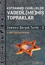 Kutsanmış Cahillikler Vadedil (me)miş Topraklar