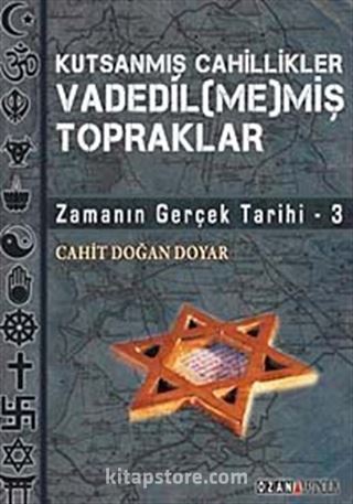 Kutsanmış Cahillikler Vadedil (me)miş Topraklar