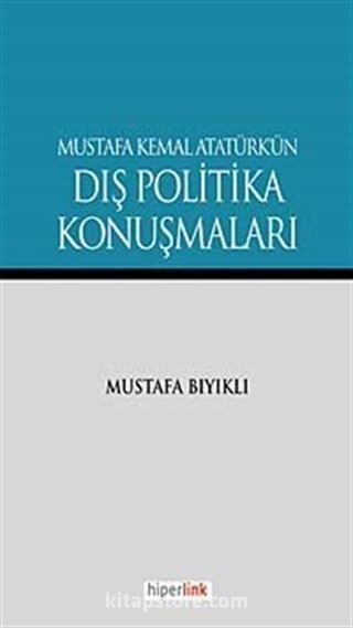 Mustafa Kemal Atatürk'ün Dış Politika Konuşmaları