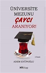 Üniversitye Mezunu Çaycı Aranıyor