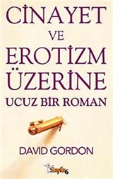 Cinayet ve Erotizm Üzerine Ucuz Bir Roman