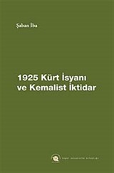 1925 Kürt İsyanı ve Kemalist İktidar