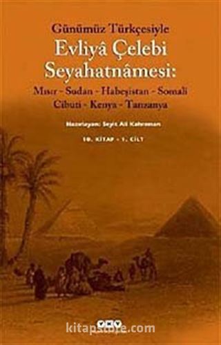 Evliya Çelebi Seyahatnamesi 10.Kitap (2 Kitap Kutulu) Günümüz Türkçesiyle Mısır - Sudan - Habeşistan - Somali - Cibuti - Kenya - Tanzanya