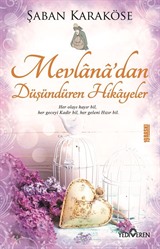 Mevlana'dan Düşündüren Hikayeler