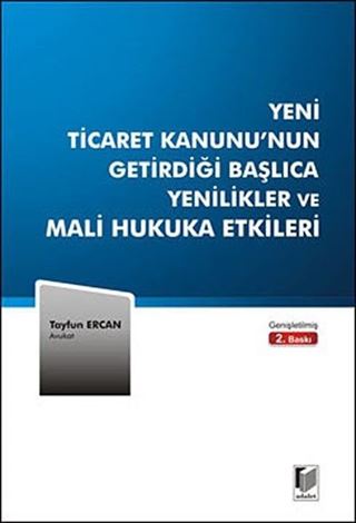 Yeni Ticaret Kanunu'nun Getirdiği Başlıca Yenilikler ve Mali Hukuka Etkileri