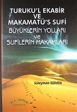 Büyüklerin Yolları ve Sufilerin Makamları / Turuku'l Ekabir ve Makamatü's Sufi