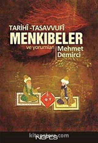 Tarihi-Tasavvufi Menkıbeler ve Yorumları