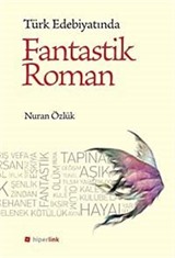 Türk Edebiyatında Fantastik Roman