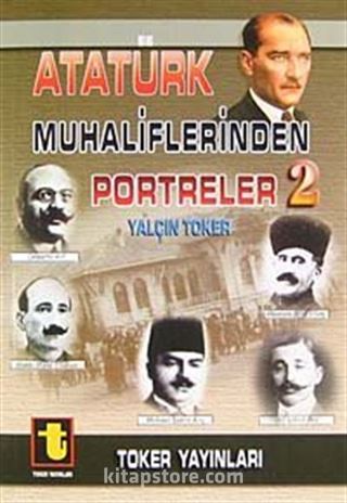 Atatürk Muhaliflerinden Portreler 2