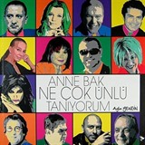 Anne Bak Ne Çok Ünlü Tanıyorum