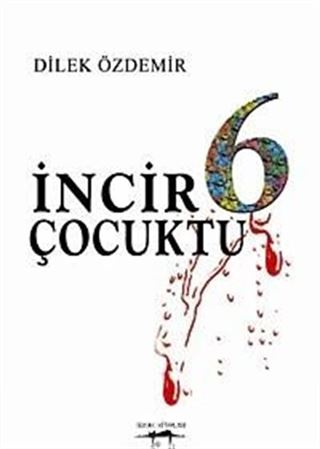 İncir 6 Çocuktu