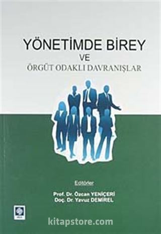 Yönetimde Birey ve Örgüt Odaklı Davranışlar