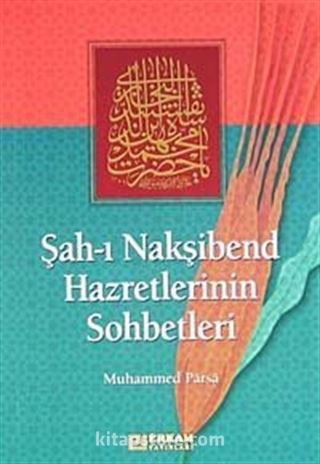 Şah-ı Nakşibend Hazretlerinin Sohbetleri