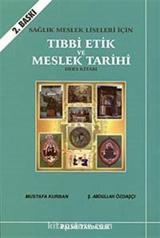 Tıbbi Etik ve Meslek Tarihi Ders Kitabı / Sağlık Meslek Liseleri İçin