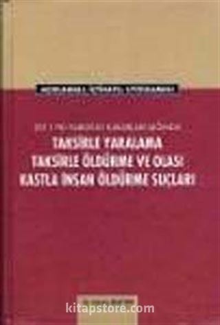 Taksirle Yaralama Taksirle Öldürme ve Olası Kastla İnsan Öldürme Suçlar