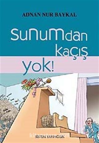 Sunumdan Kaçış Yok!