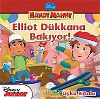 Elliot Dükkana Bakıyor Öykü Kitabı / Handy Manny