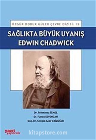 Sağlıkta Büyük Uyanış Edwin Chadwick