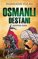 İnsanlığın Yüz Akı Osmanlı Destanı