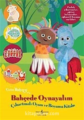 Gece Bahçesi - Bahçede Oynayalım Çıkartmalı Oyun ve Boyama Kitabı