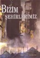 Bizim Şehirlerimiz